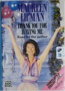 Thank You for Having Me written by Maureen Lipman performed by Maureen Lipman on Cassette (Unabridged)